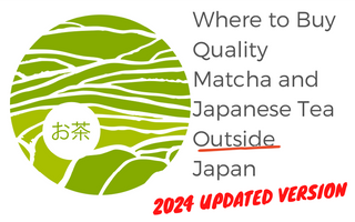 Where to Buy Quality Matcha and Japanese Tea Outside Japan - 2022 Updated